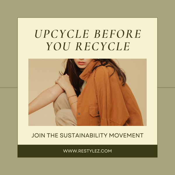 Upcycle before you recycle!